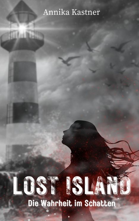 Text: "Annika Kastner", "LOST ISLAND", "Die Wahrheit im Schatten". Eine Silhouette vor Leuchtturm und Vögeln im Nebel.
