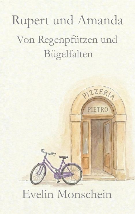 "Rupert und Amanda: Von Regenpfützen und Bügelfalten" von Evelin Monschein. Illustration: Lila Fahrrad vor Pizzeria "PIETRO".