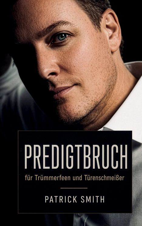 "PREDIGTBRUCH für Trümmerfeen und Türenschmeißer" von Patrick Smith. Detailreiches Porträt eines Mannes.