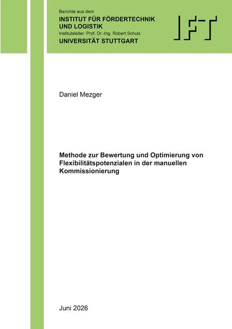 Berichte von der Uni Stuttgart. Thema: Optimierung in der Kommissionierung. Autor: Daniel Mezger. Datum: Juni 2026.