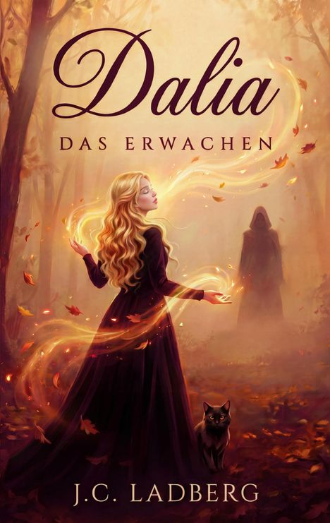 "Dalia Das Erwachen J.C. Ladberg": Eine Frau mit langen blonden Haaren im Wald, umgeben von Herbstblättern und magischem Licht.