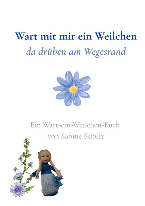 "Wart mit mir ein Weilchen da drüben am Wegesrand" in blauer Schrift. Illustration: Blume und Puppe in Blau.
