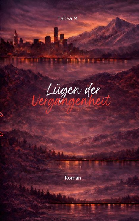 Titel: "Lügen der Vergangenheit". Es zeigt eine Stadt vor Bergen bei Sonnenuntergang, reflektiert in einem See.