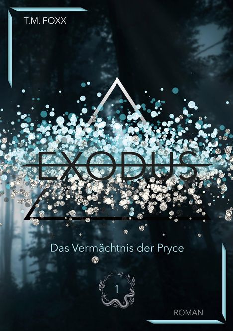 Text: "T.M. Foxx", "EXODUS", "Das Vermächtnis der Pryce", "Roman". Hintergrund: Dunkler Wald mit Lichtstrahlen, funkelnde Partikel.