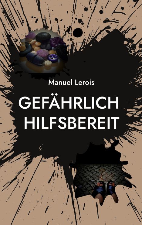 "Gefährlich Hilfsbereit" von Manuel Lerois, vor schwarzem, tintenähnlichem Hintergrund mit Pillen und Füßen in Sandalen.