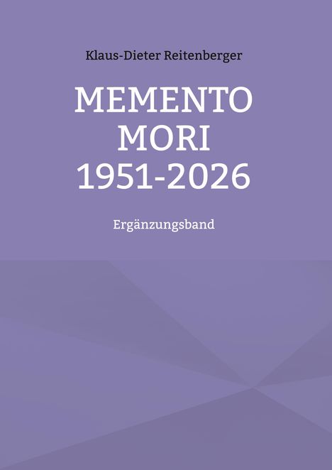 Klaus-Dieter Reitenberger, MEMENTO MORI 1951-2026, Ergänzungsband; lila Hintergrund mit geometrischem Muster.