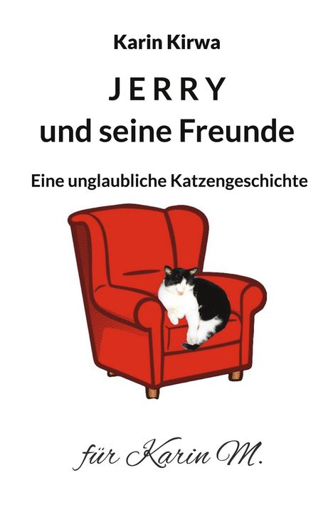 Oben steht: "Karin Kirwa". Titel: "JERRY und seine Freunde". Darunter: "Eine unglaubliche Katzengeschichte". Illustration: Katze auf rotem Sessel.
