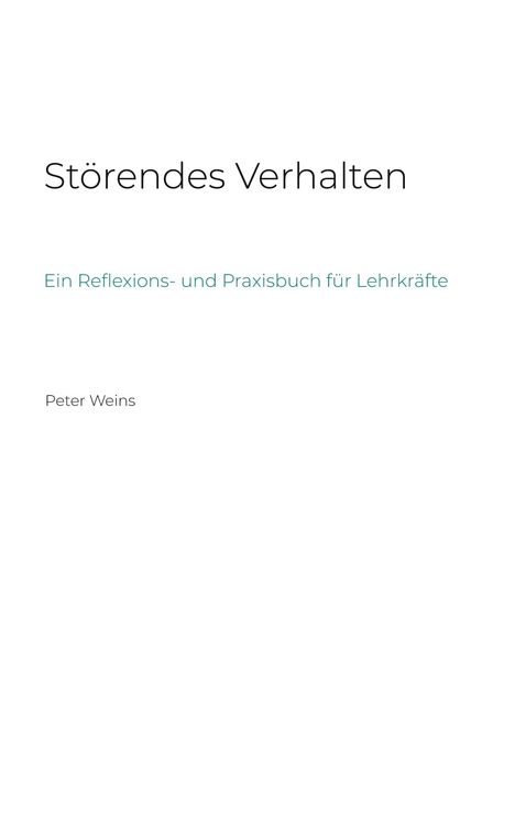 "Störendes Verhalten. Ein Reflexions- und Praxisbuch für Lehrkräfte. Peter Weins." Weiße Hintergrundfarbe.