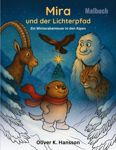 Text: "Mira und der Lichterpfad. Ein Winterabenteuer in den Alpen. Malbuch. Oliver K. Hansson." Illustration: Tiere im Schnee, Tannenbaum.