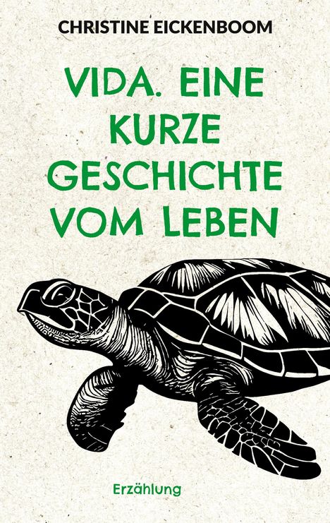 Text: "Christine Eickenboom, Vida. Eine kurze Geschichte vom Leben, Erzählung". Illustration einer Schildkröte.