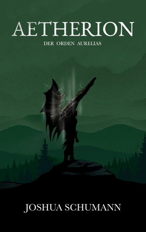 "Aetherion: Der Orden Aurelias" von Joshua Schumann. Silhouette einer geflügelten Figur vor grüner Waldlandschaft.