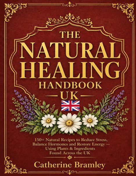 „The Natural Healing Handbook UK“ von Catherine Bramley, verziert mit Blumen und britischer Flagge.