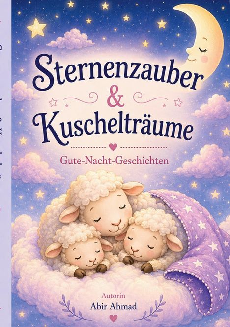 Texte: „Sternenzauber & Kuschelträume“, „Gute-Nacht-Geschichten“, „Autorin Abir Ahmad“. Illustration: Schafe auf Wolken, Mond, Sterne.