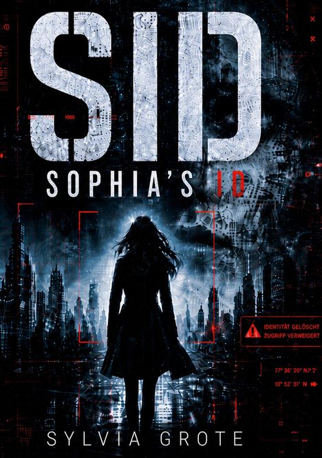 „SID: Sophia’s ID“ und „Identität gelöscht, Zugriff verweigert“. Silhouette einer Frau vor futuristischer Stadt.