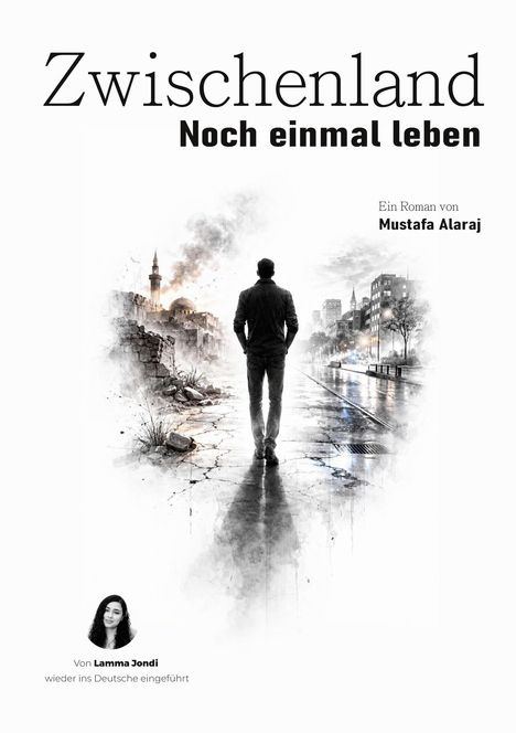 Zwischenland: Noch einmal leben. Ein Roman von Mustafa Alaraj. Illustration: Person geht auf gespaltene Stadt zu.