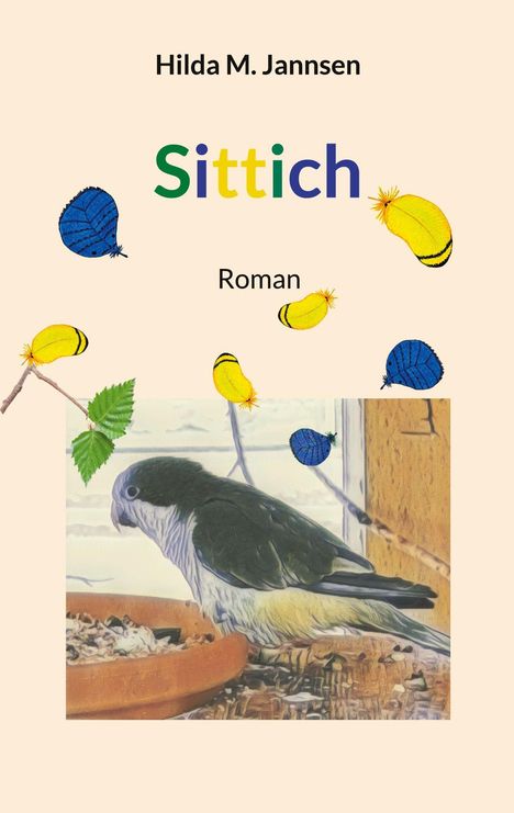 „Hilda M. Jannsen, Sittich, Roman“. Illustration eines Sittichs neben bunten, blattförmigen Elementen.