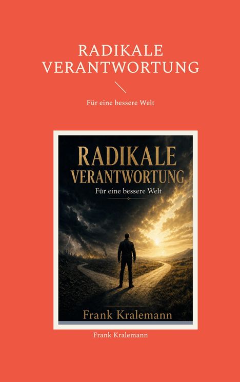 Titel: "Radikale Verantwortung - Für eine bessere Welt". Illustration eines Mannes auf geteilter Straße unter dramatischem Himmel.