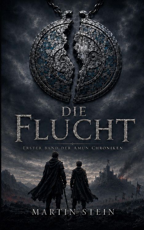 "Die Flucht. Erster Band der Amun Chroniken. Martin Stein." Darunter sind zwei Personen vor einer düsteren Festung.