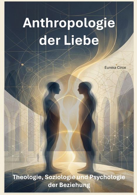 "Anthropologie der Liebe. Theologie, Soziologie und Psychologie der Beziehung." Zwei Silhouetten berühren sich, umgeben von geometrischen Mustern.