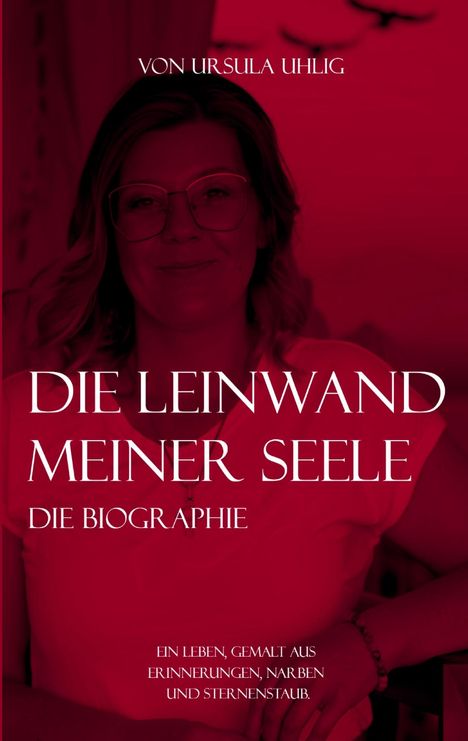 „Die Leinwand meiner Seele“. Autor: Ursula Uhlig. Eine lächelnde Person im roten Farbton.