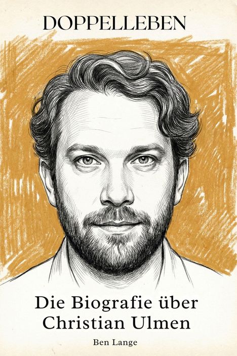 Titel: "DOPPELLEBEN". Untertitel: "Die Biografie über Christian Ulmen". Autor: "Ben Lange". Illustration eines Mannes mit Bart.