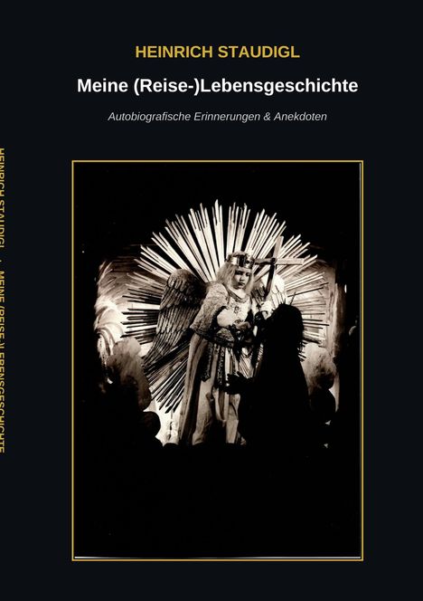 "Meine (Reise-)Lebensgeschichte" von Heinrich Staudigl, autobiografische Erinnerungen. Schwarz-weißes Engelmotiv.
