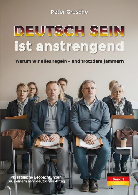 "Deutsch sein ist anstrengend", Menschen in einem Wartezimmer sitzen ernsthaft da, mit Dokumenten und Taschen.