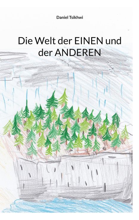 "Die Welt der EINEN und der ANDEREN" von Daniel Tsikhwi. Illustration von Bäumen auf Klippen bei Regen.
