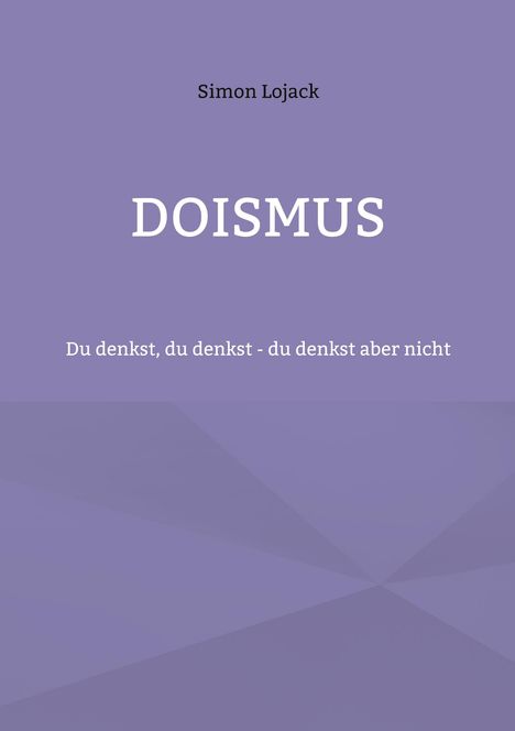Titel: "DOISMUS". Darunter: "Du denkst, du denkst - du denkst aber nicht". Hintergrund ist lila.