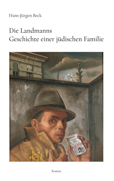 Titel: "Die Landmanns - Geschichte einer jüdischen Familie". Gemälde eines Mannes mit Hut, gelbem Stern und Ausweis.