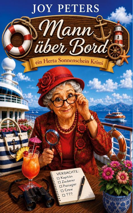 „Mann über Bord“, „ein Herta Sonnenschein Krimi“. Ältere Dame auf einem Schiff, hält eine Lupe. Liste: Kapitän, Zauberer.