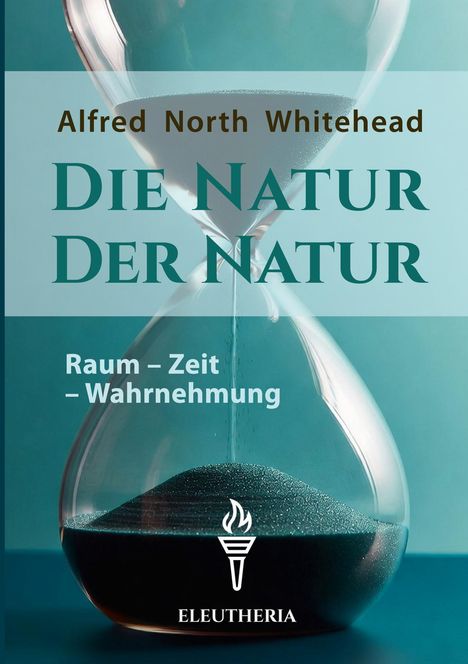 "Alfred North Whitehead, Die Natur der Natur, Raum – Zeit – Wahrnehmung." Sanduhr und Logo mit Fackel unten mittig.