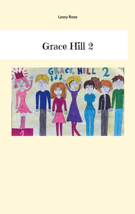 Text: "Grace Hill 2", "Lessy Rose", "GRACE HILL 2". 
Illustration: Acht Personen, bunte Kleidung, fröhlich.