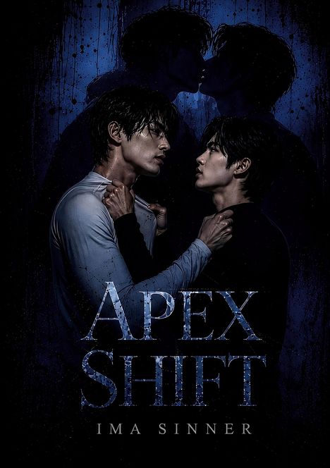 "Apex Shift" und "Ima Sinner" stehen groß geschrieben. Zwei Personen stehen sich intensiv gegenüber, umgeben von dunklem Hintergrund.