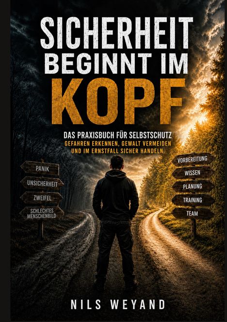 Titel: "Sicherheit beginnt im Kopf". Ein Mann steht zwischen dunklem und hellem Pfad, umgeben von Beschilderungen.