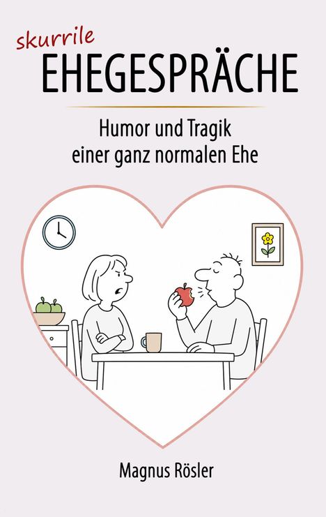 „skurrile EHEGESPRÄCHE: Humor und Tragik einer ganz normalen Ehe.“ Illustration: Ein Paar am Tisch, einer isst Apfel.