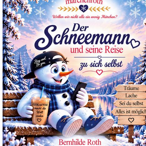 „Der Schneemann und seine Reise zu sich selbst“, von Bernhilde Roth. Illustrativer Schneemann, trinkt Eiskaffee.