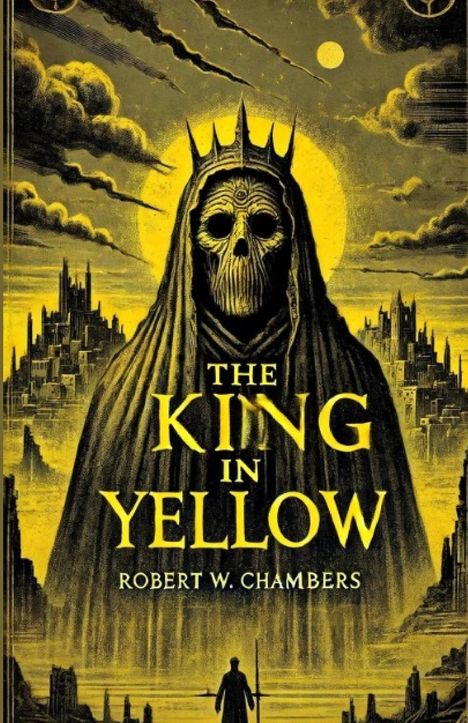 Robert W. Chambers: The King In Yellow(Illustrated), Buch