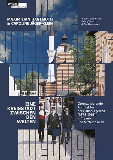 Maximilian Hartmuth: Hartmuth, M: Kreisstadt zwischen Welten - Orientalisierende, Buch