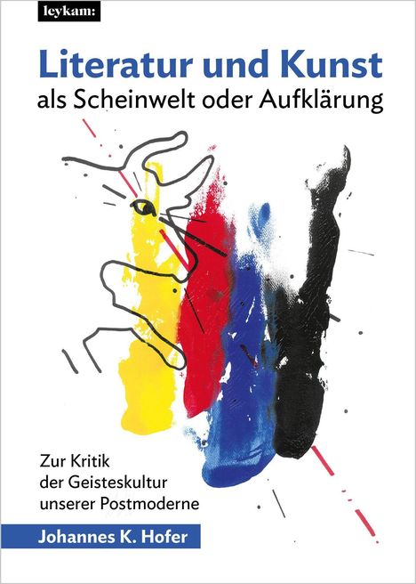 Text: "Literatur und Kunst als Scheinwelt oder Aufklärung" mit bunter abstrakter Formen-Illustration. Autor: Johannes K. Hofer.