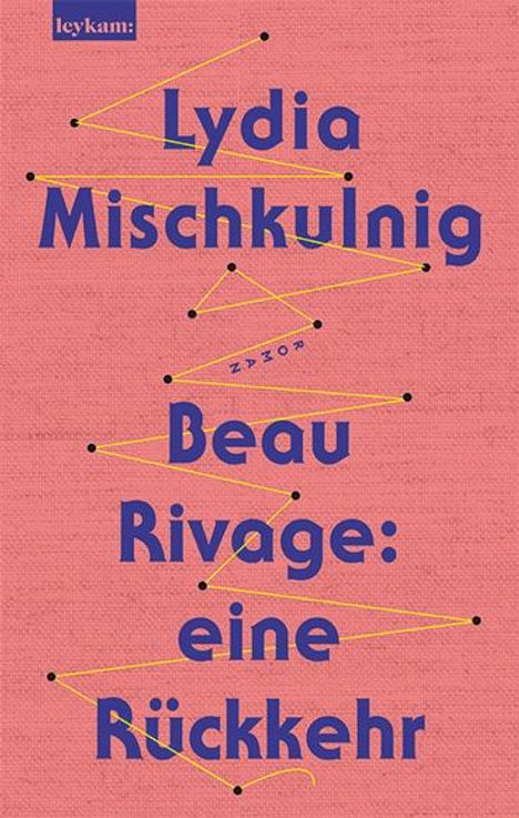 Lydia Mischkulnig: Beau Rivage: eine Rückkehr, Buch