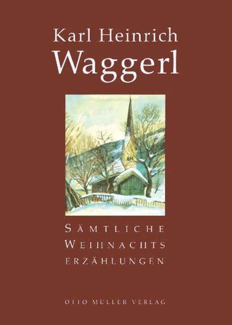 Karl Heinrich Waggerl: Sämtliche Weihnachtserzählungen, Buch