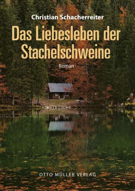 Christian Schacherreiter: Das Liebesleben der Stachelschweine, Buch