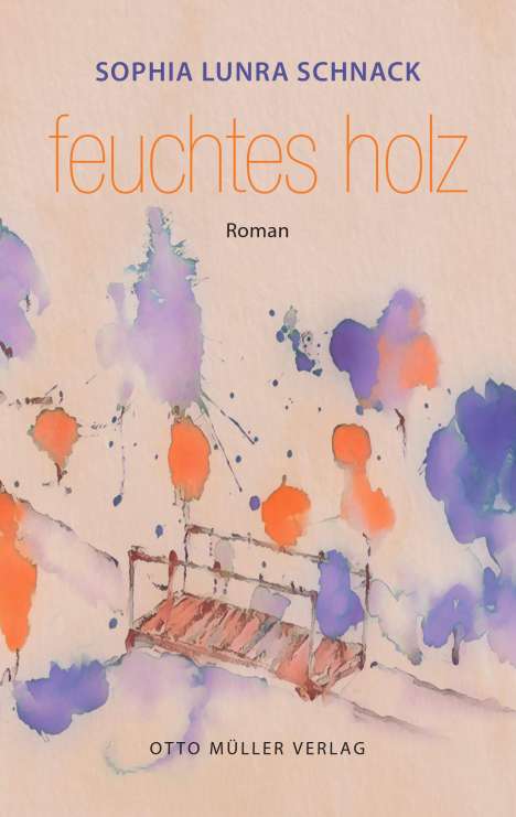 Sophia Lunra Schnack: feuchtes holz, Buch