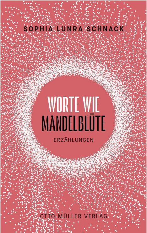 Sophia Lunra Schnack: Worte wie Mandelblüte, Buch