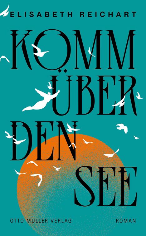 Elisabeth Reichart: Komm über den See, Buch