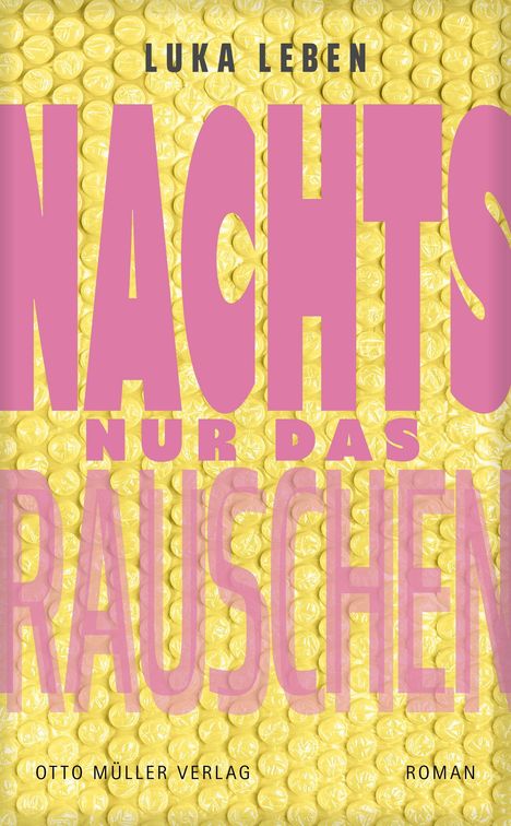 Der Text "Nachts nur das Rauschen" steht groß auf einem gelben Hintergrund mit Luftpolsterfolie; Autor: Luka Leben.