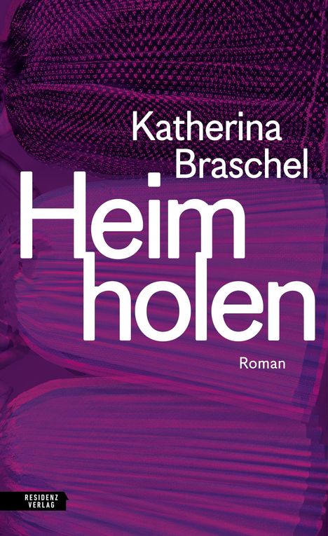 Katherina Braschel: Heim holen, Buch