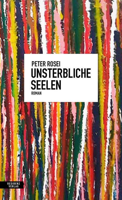 Peter Rosei: Unsterbliche Seelen, Buch