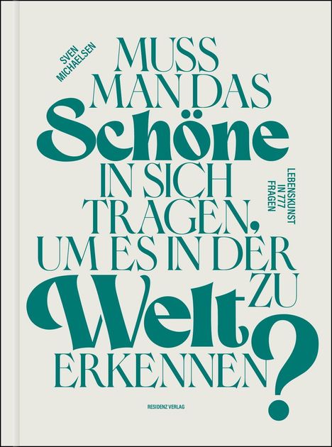 Sven Michaelsen: Muss man das Schöne in sich tragen, um es in der Welt zu erkennen?, Buch